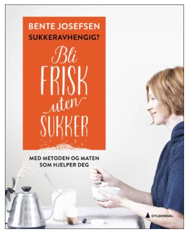 Bente Josefsen – Bli frisk uten sukker